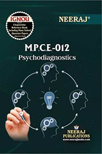 NEERAJ MPCE-012 PSYCHODIAGNOSTICS- English Medium,For MA- IGNOU - Chapter Wise Help Book / Guide including Many Solved Sample Papers and Important Exam Notesâ€“ Published by Neeraj Publications