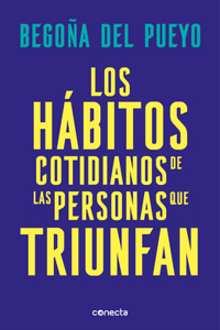 Los hábitos cotidianos de las personas que triunfan / Daily Habits of Successful People