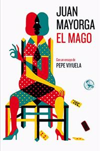 El Mago: Con un ensayo de Pepe Viyuela