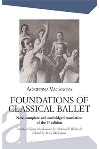 Foundations of Classical Ballet: New, Complete and Unabridged Translation of the 3rd Edition