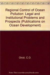 Regional Control of Ocean Pollution:Legal and Institutional Problems and Prospects