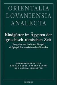 Kindgotter Im Agypten Der Griechisch-Romischen Zeit