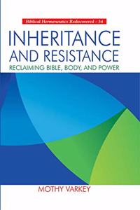 Inheritance and Resistance:: Reclaiming Bible, Body and Power