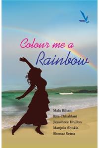 colour me a rainbow
