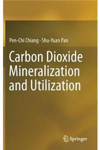 Carbon Dioxide Mineralization and Utilization