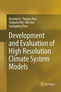 Development and Evaluation of High Resolution Climate System Models