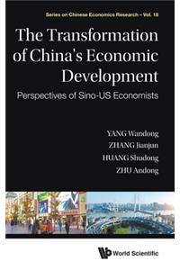Transformation of China's Economic Development, The: Perspectives of Sino-Us Economists