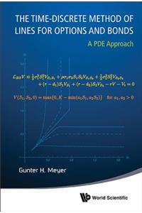 Time-Discrete Method of Lines for Options and Bonds, The: A Pde Approach