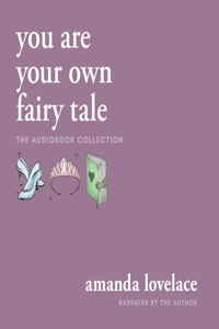 You Are Your Own Fairy Tale