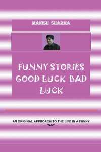 Funny Stories Good Luck Bad Luck