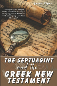 The Septuagint and the Greek New Testament