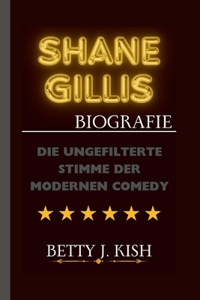 Shane Gillis Biografie