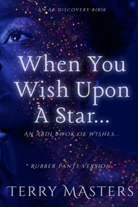When You Wish Upon A Star... (Rubber Pants Version)