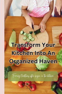 Transform Your Kitchen Into an Organized Haven