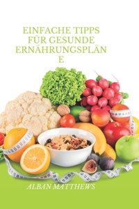 Einfache Tipps für gesunde Ernährungspläne