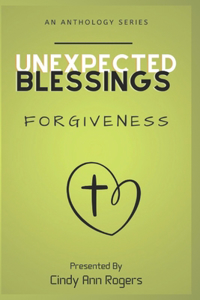 Unexpected Blessings - Forgiveness