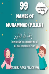 99 Names of Prophet Muhammad (P.B.U.H.) Islamic Book for Kids Islamic Values