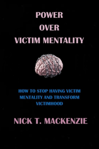 Power Over Victim Mentality