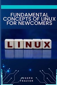 fundamental concepts of linux for newcomers