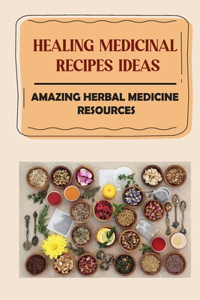 Healing Medicinal Recipes Ideas