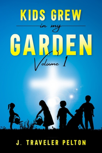 Kid's Grew in My Garden
