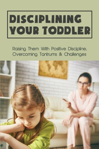 Disciplining Your Toddler