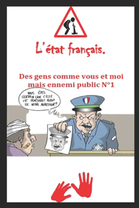 L'état français. Des gens comme vous et moi, mais ennemi public numero un.