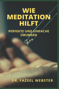 Wie Meditation Hilft