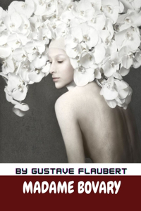 Madame Bovary by Gustave Flaubert