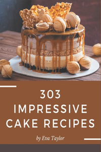 303 Impressive Cake Recipes