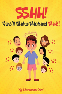 Sshh! You'll Make Michael Mad: Don't Be A Bully