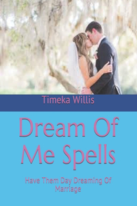 Dream Of Me Spells