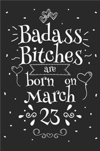 Badass Bitches Are Born On March 23