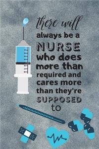 There will always be a nurse who does than requires and cares more than they're supposed to