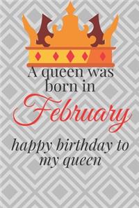 happy birthday to my queen born in February