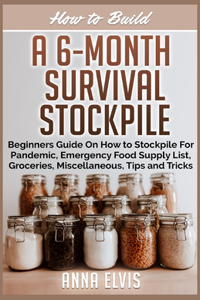 How to Build a 6-Month Survival Stockpile