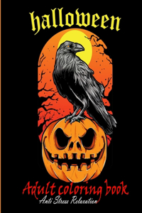 Halloween adult coloring book Anti Stress Relaxation: 53 Unique Designs, Jack-o-Lanterns, Witches, Haunted Houses, and More