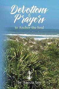 Devotions & Prayers to Anchor the Soul