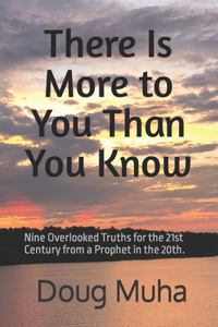There is More to You Than You Know