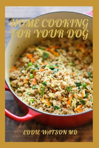 Home Cooking for Your Dog