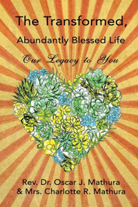 The Transformed, Abundantly Blessed Life