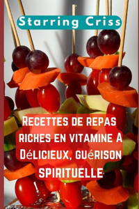 Recettes de repas riches en vitamine A. Delicieux, guerison spirituelle