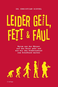 Leider geil, fett & faul