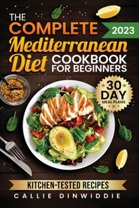 Complete Mediterranean Diet Cookbook for Beginners