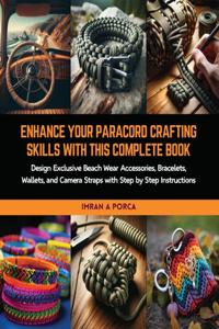 Enhance Your Paracord Crafting Skills with this Complete Book