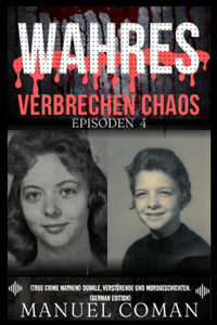 Wahres Verbrechen Chaos Episoden 4