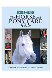 The Horse and Pony Care Bible