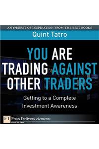 You Are Trading Against Other Traders