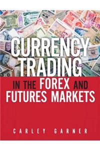 Currency Trading in the Forex and Futures Markets