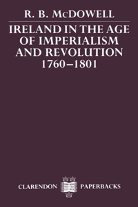 Ireland in the Age of Imperialism and Revolution, 1760-1801